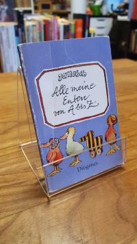 Janosch, Alle meine Enten von A – Z,