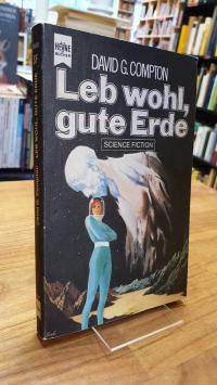 Compton, Lebwohl, gute Erde – Science-Fiction-Roman,