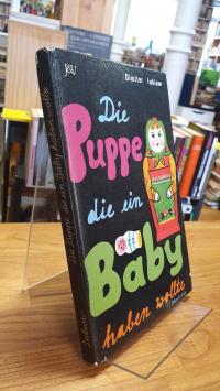 Die Puppe, die ein Baby haben wollte,