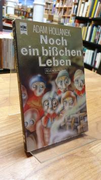 Hollanek, Noch ein bisschen Leben – Science-Fiction-Roman,