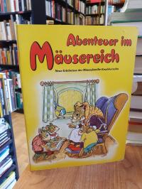 Abenteuer im Mäusereich – Neue Erlebnisse der Mäusefamilie Knabberzahn,