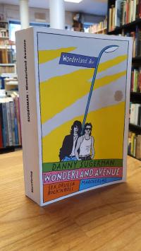 Sugerman, Wonderland Avenue – Eine Rock ‚n‘ Roll-Saga – [Sex, drugs & Rock ‚n‘ R