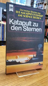 Kluge, Katapult zu den Sternen – Eine Auswahl der besten SF-Stories aus The Mag