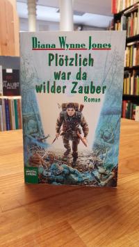Jones, Plötzlich war da wilder Zauber – Roman,
