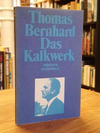 Bernhard, Das Kalkwerk – Roman,