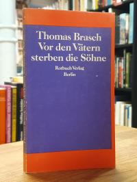 Brasch, Vor den Vätern sterben die Söhne,