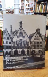 Bartetzko, Wie Frankfurt photographiert wurde – 1850 – 1914,