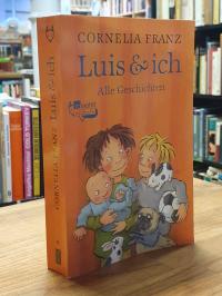 Franz, Luis & ich – Alle Geschichten,