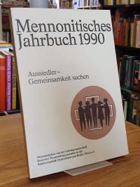Epp, Mennonitisches Jahrbuch 1990 – Aussiedler – Gemeinsamkeit suchen,