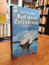 Farmer, Auf dem Zeitstrom – Science-Fiction-Roman,