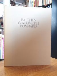 Balthus / Giacometti / Bonnard, Balthus, Giacometti, Bonnard – dessins de collec