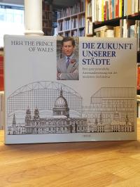 Charles, Die Zukunft unserer Städte – Eine ganz persönliche Auseinandersetzung m