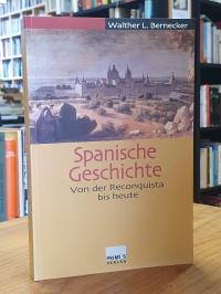 Bernecker, Spanische Geschichte – Non der Reconquista bis heute,