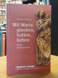 Eizinger, Mit Maria glauben, hoffen, lieben,