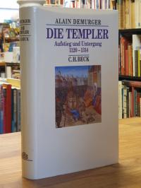 Demurger, Die Templer – Aufstieg und Untergang – 1120-1314,