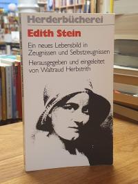 Edith Stein – Ein neues Lebensbild in Zeugnissen und Selbstzeugnissen,