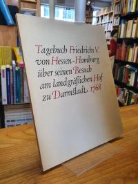 Friedrich V., Tagebuch Friedrichs V. von Hessen-Homburg über seinen Besuch am l
