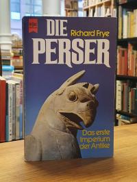 Frye, Die Perser – Das erste Imperium der Antike,