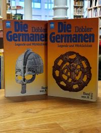 Döbler, Die Germanen – Legende und Wirklichkeit – [in zwei Bänden],