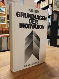 Keller, Grundlagen der Motivation,