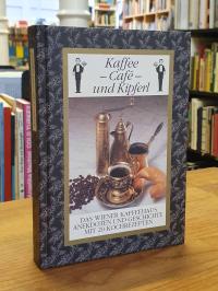 Kaffe, Café und Kipferl,