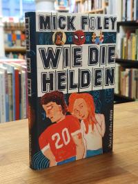 Wie die Helden – Roman,