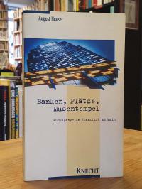 Heuser, Banken, Plätze, Musentempel – Kunstgänge in Frankfurt am Main,