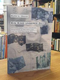 L David, Ein Kind unserer Zeit – Erinnerungen eines jüdischen Mädchens an Deutsc