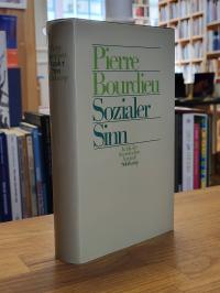 Bourdieu, Sozialer Sinn – Kritik der theoretischen Vernunft,