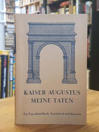 Augustus, Meine Taten. Das Monumentum Ancyranum in lateinischer, griechischer un