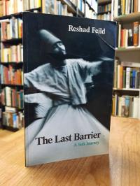 Feild, The Last Barrier: A Journey – A Sufi Teaching