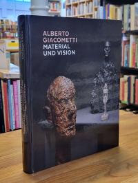 Giacometti, Alberto Giacometti – Material und Vision – Die Meisterwerke in Gips,