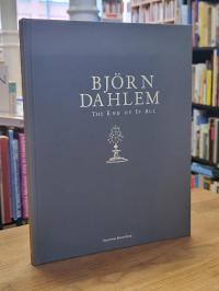 Dahlem, Katalog zur Ausstellung: ‚Björn Dahlem – The End of it All‘,