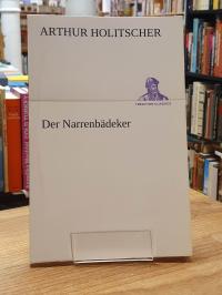 Holitscher, Der Narrenbädeker – Aufzeichnungen aus Paris und London,