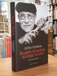 Feidman, Du gehst, du sprichst, du singst, du tanzt – Erinnerungen,
