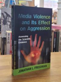 Freedman, Media violence and its effect on aggression,