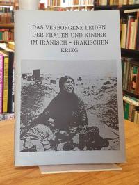 Das verborgene Leiden der Frauen und Kinder im iranisch-irakischen Krieg,