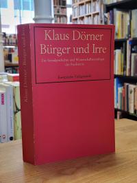 Dörner, Bürger und Irre – Zur Sozialgeschichte und Wissenschaftssoziologie der P