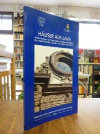 Häuser aus Lava – Anmerkungen zur Geschichte und Besonderheiten der traditionell