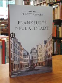 Langer, Frankfurts neue Altstadt,
