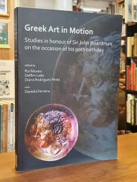 Morais, Greek Art In Motion – Studies In Honour Of Sir John Boardman On The Occa