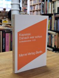 Kapielski, Danach war schon – Gottesbeweise I – VIII,