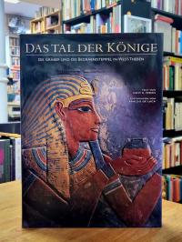 Weeks, Das Tal der Könige – Die Gräber und die Begräbnistempel in West-Theben,