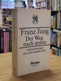 Jung, Der Weg nach unten – Aufzeichnungen aus einer großen Zeit,