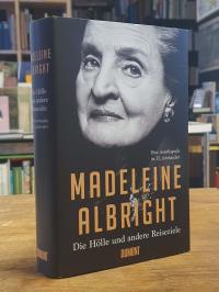 Albright, Die Hölle und andere Reiseziele – Eine Autobiografie im 21. Jahrhunder