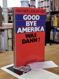 Kiep, Good-bye Amerika, was dann? Der deutsche Standpunkt im Wandel der Weltpoli