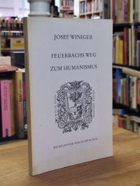 [Feuerbach, Feuerbachs Weg zum Humanismus – zur Genesis des anthropologischen Ma