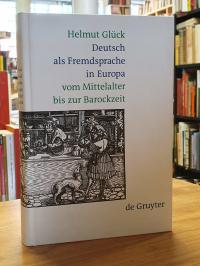 Glück, Deutsch als Fremdsprache in Europa vom Mittelalter bis zur Barockzeit,