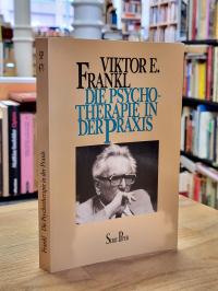 Frankl, Die Psychotherapie in der Praxis – Eine kasuistische Einführung für Ärzt