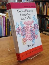 Huxley, Parallelen der Liebe – Roman,